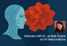 AI hallucinations and the future of trust: Insights from Dr. Ja-Naé Duane on navigating risks in AI AI hallucinations